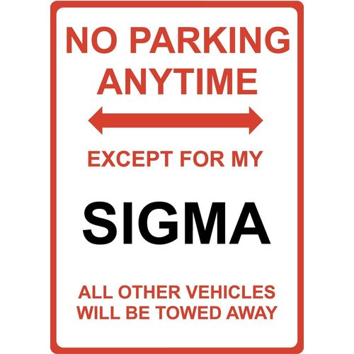 Metal Sign - "NO PARKING EXCEPT FOR MY SIGMA"