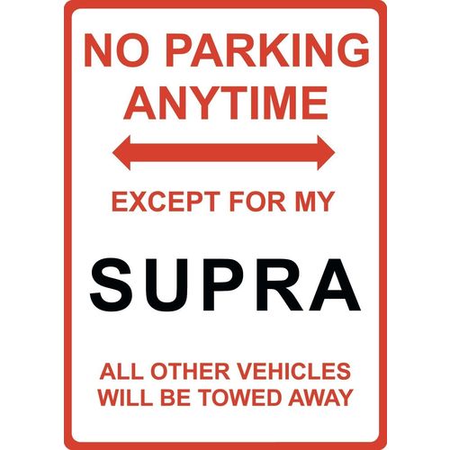 Metal Sign - "NO PARKING EXCEPT FOR MY SUPRA"