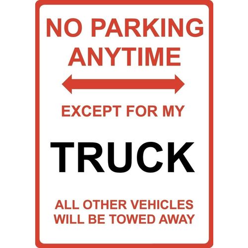 Metal Sign - "NO PARKING EXCEPT FOR MY TRUCK"