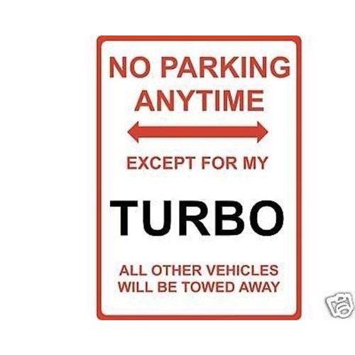 Metal Sign - "NO PARKING EXCEPT FOR MY TURBO"