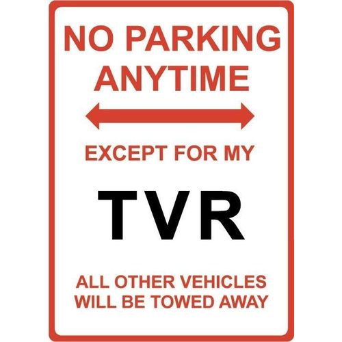 Metal Sign - "NO PARKING EXCEPT FOR MY TVR"