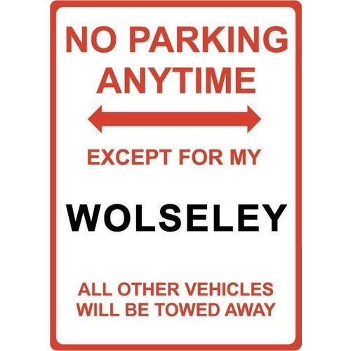 Metal Sign - "NO PARKING EXCEPT FOR MY WOLSELEY"