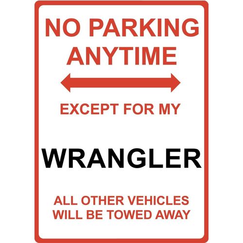 Metal Sign - "NO PARKING EXCEPT FOR MY WRANGLER" Jeep