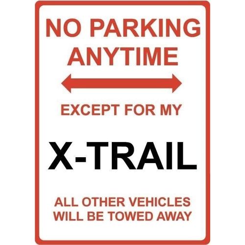 Metal Sign - "NO PARKING EXCEPT FOR MY X-TRAIL"