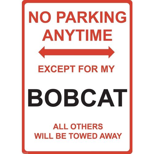 Metal Sign - "NO PARKING EXCEPT FOR MY BOBCAT"