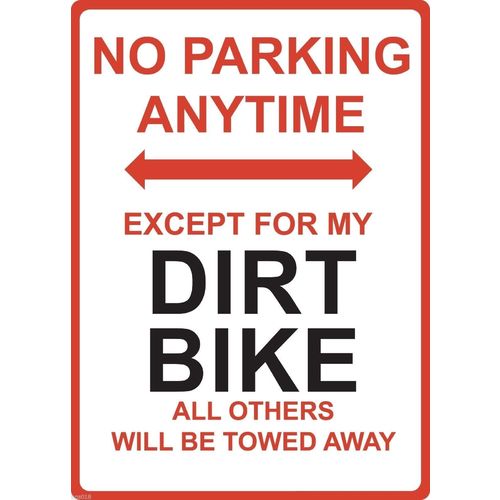 Metal Sign - "NO PARKING EXCEPT FOR MY DIRT BIKE"