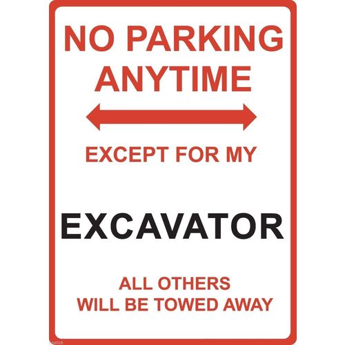 Metal Sign - "NO PARKING EXCEPT FOR MY EXCAVATOR"